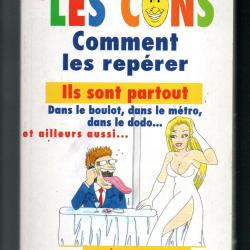 les cons comment les rep&eacute;rer ils sont partout
