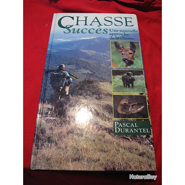 ouvrage de chasse ,  CHASSE succes par P.Durantel  1995  224 pages ttb