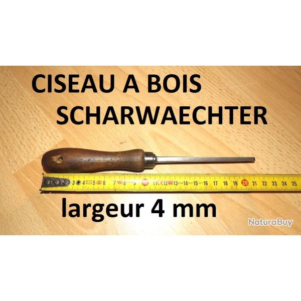 CISEAU A BOIS ARMURIER marque SCHARWAECHTER largeur 4 mm - VENDU PAR JEPERCUTE (D23B1128)