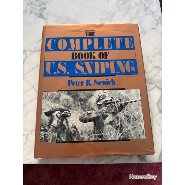 The Compl�te Book of US Sniping. Livre de Peter Senich sur les Sniper Us et leur mat�riel.