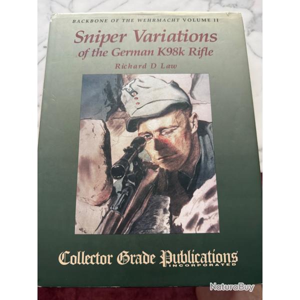 Sniper Variations of the K98k Rifle . Richard .d.Law . Un ouvrage sur les armes de Sniper Allemandes