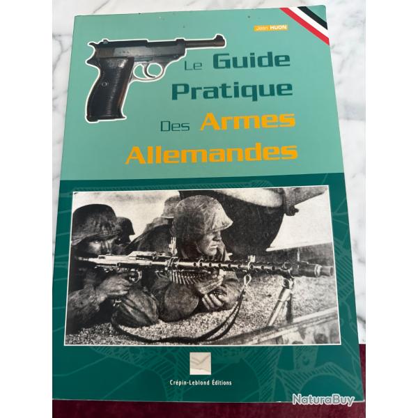 Le Guide Pratique des Armes Allemandes. Livre de Jean Huon .