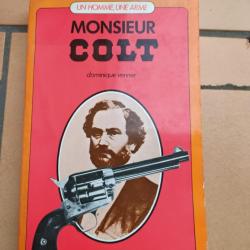 LIVRE MONSIEUR COLT UN HOMME UNE ARME AUTEUR DOMINIQUE VENNER