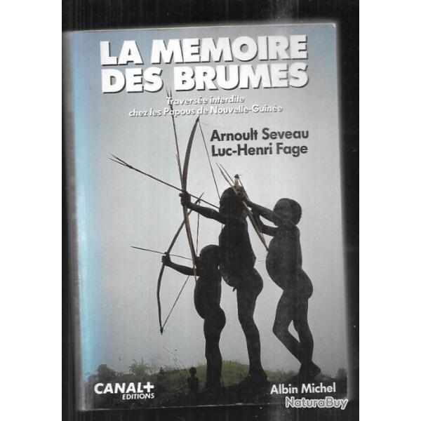 la m�moire des brumes travers�e interdite chez les papous de nouvelle guin�e par arnoult seveau