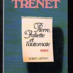 pierre juliette et l'automate de charles tr&eacute;net roman