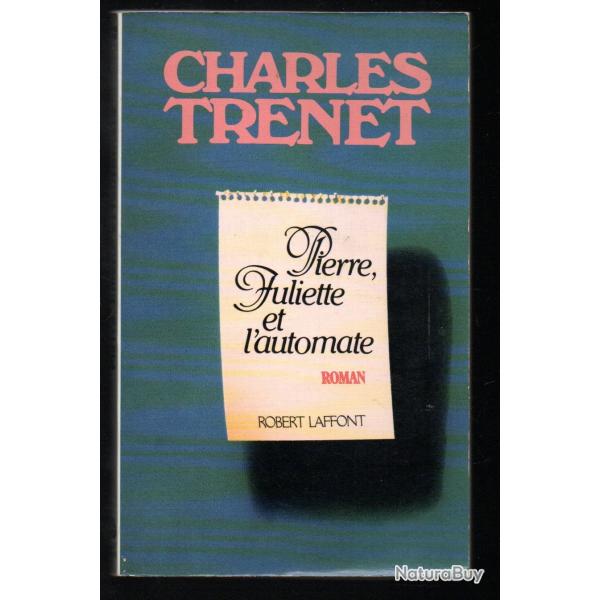 pierre juliette et l'automate de charles tr�net roman