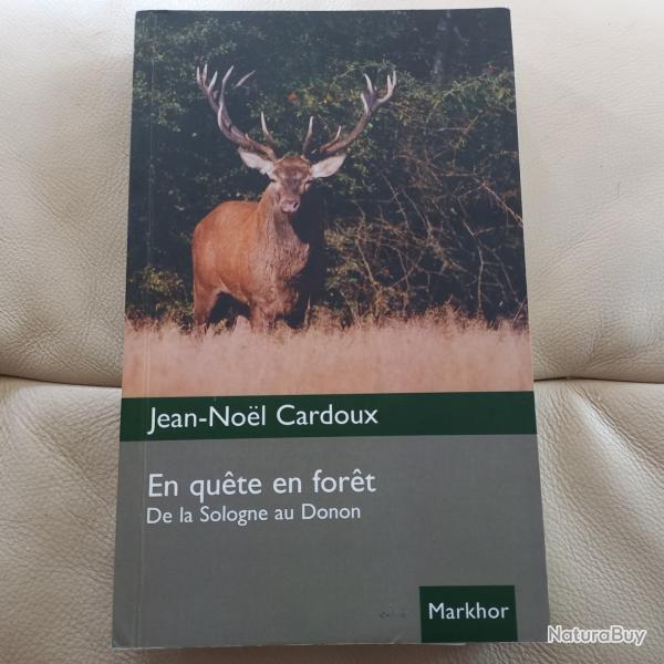 En qu�te en for�t, de la Sologne au Donon ( Jean No�l Cardoux)
