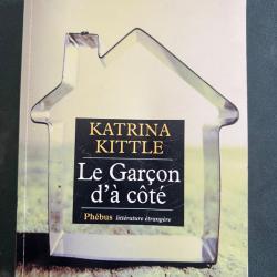 livre 'Le gar&ccedil;on d'&agrave; cot&eacute;' de katrina Kittle,2005