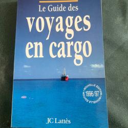 le guide des voyages en cargo, JC Lattes, 1996/97, 320 pages