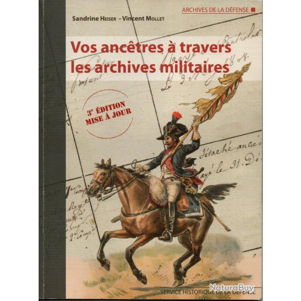 VOS ANCETRES A TRAVERS LES ARCHIVES MILITAIRES  ARMEE SERVICE HISTORIQUE DEFENSE