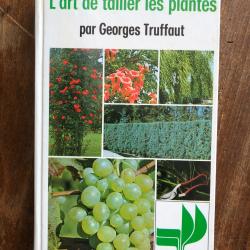 L'art de tailler les plantes, Georges Truffaut