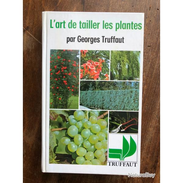 L'art de tailler les plantes, Georges Truffaut