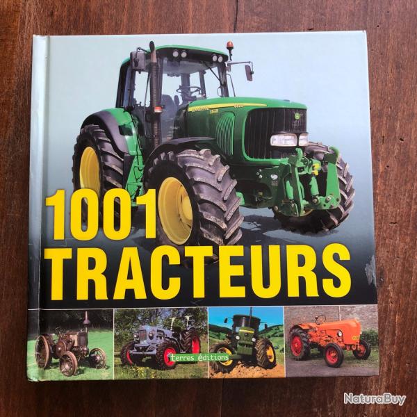 1001 tracteurs, histoire, mod�les, technique des origines � nos jours