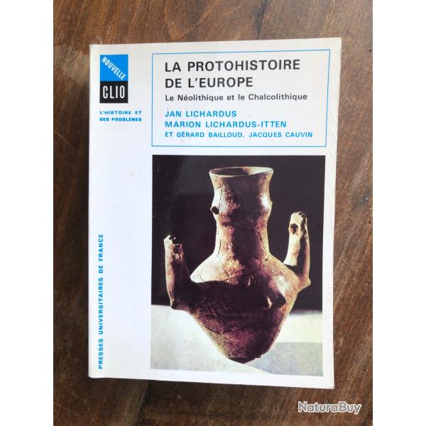 La protohistoire de l'Europe, le n�olithique et le chalcolithique - PUF