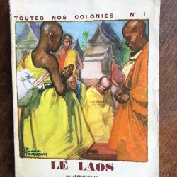 Le Laos, toutes nos colonies n&deg;1, Jean Renaud - 1930 num&eacute;rot&eacute; EO