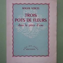 (1947) Trois pots de fleurs dans la pi&egrave;ce d'eau - Roger Vercel.