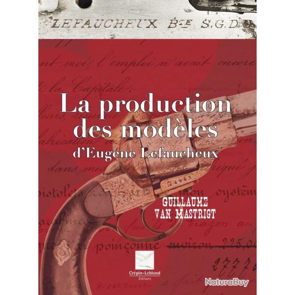 Eug�ne Lefaucheux, la production des mod�les.