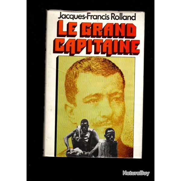 Le grand capitaine.conquete coloniale. tchad - niger , aof afrique noire