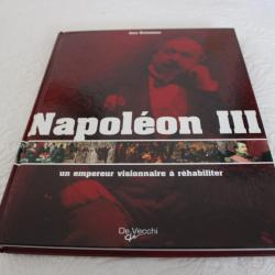 Napol&eacute;on III un empereur visionnaire &agrave; r&eacute;habiliter