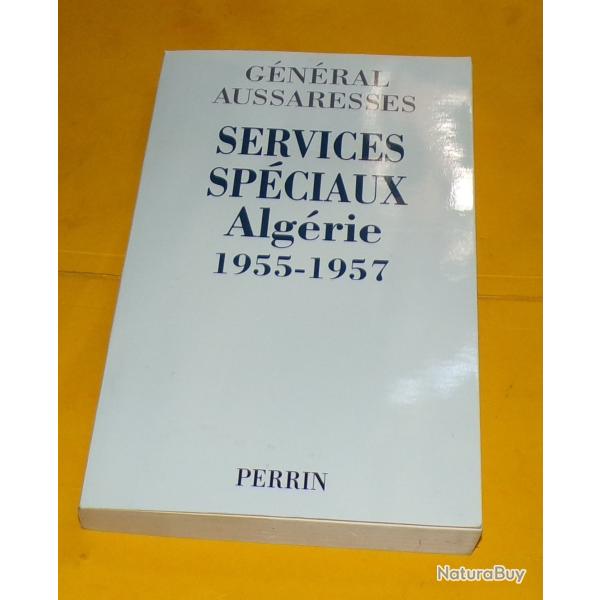 LIVRE : SERVICES SPECIAUX ALGERIE 1955-1957 PAR LE GENERAL AUSSARESSES , EDITION PERRIN DE 2001 , 19