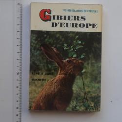 GIBIERS D'EUROPE Livre broch&eacute; 1964 (Le petit guide HACHETTE) 160 pages - de Tony BURNAND - GENEVOIX