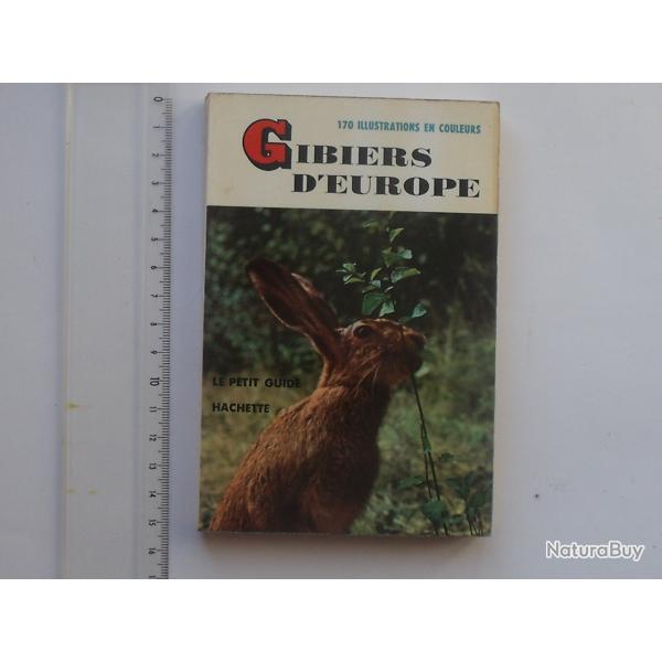 GIBIERS D'EUROPE Livre broch� 1964 (Le petit guide HACHETTE) 160 pages - de Tony BURNAND - GENEVOIX