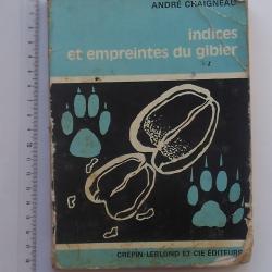 INDICES ET EMPREINTES DU GIBIER Livre broch&eacute; 1983 de CHAIGNEAU (176 pages) - Editeur CREPIN-LEBLOND