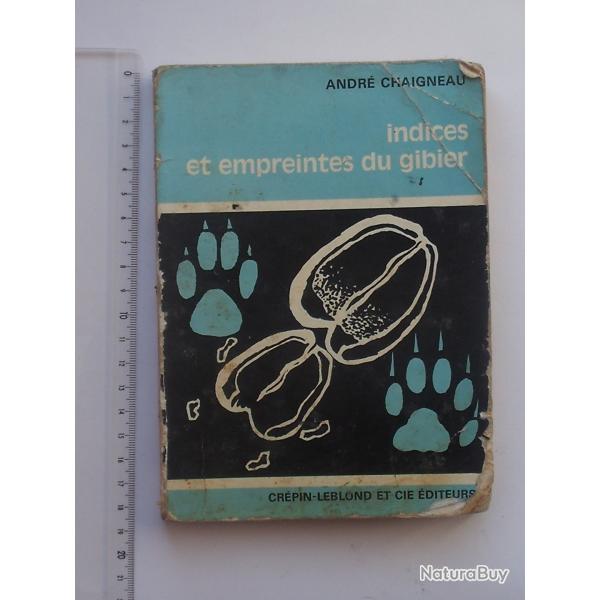 INDICES ET EMPREINTES DU GIBIER Livre broch� 1983 de CHAIGNEAU (176 pages) - Editeur CREPIN-LEBLOND