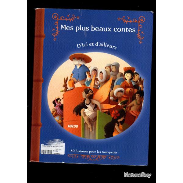 mes plus beaux contes d'ici et d'ailleurs 80 histoires pour les tout-petits