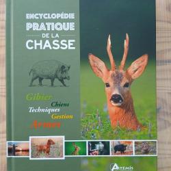 Encyclop&eacute;die pratique de la chasse (gibier, chiens, techniques, gestion, armes)