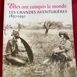 livre "Elles ont conquis le monde, les grandes aventuri&egrave;res 1850-1950"