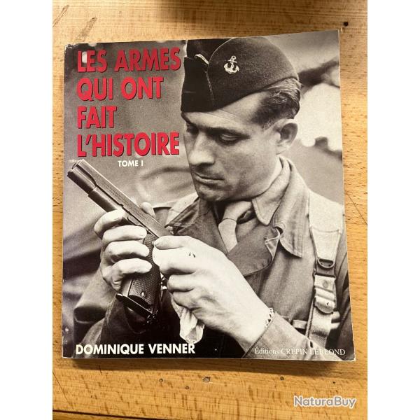 Les armes qui ont fait l'histoire, tome un