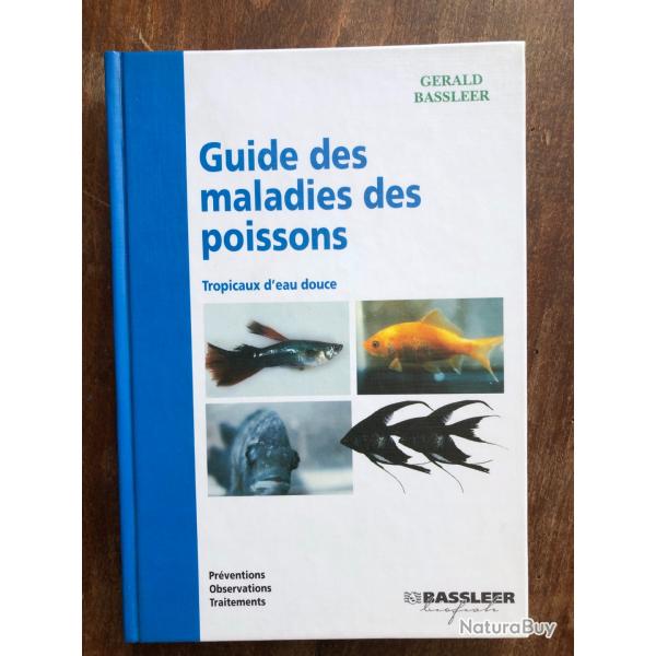 Guide des maladies des poissons, tropicaux d'eau douce - Gerald Bassleer 1996