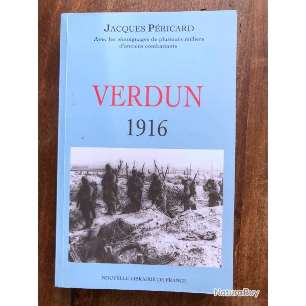 Verdun 1916, Jacques P�ricard - Nouvelle librairie de France 1997
