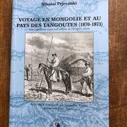 Voyage en Mongolie et au pays des Tangoutes (1870-1873) - Nikolai Prjevalski