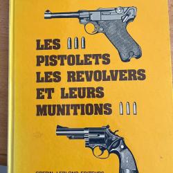 Les pistolets, les revolvers et leurs munitions