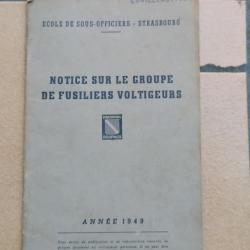 NOTICE SUR LE GROUPE DE FUSILLIER VOLTIGEUR ANNEE 1949 ECOLE SOUS OFFICIERS DE  STRASBOURG