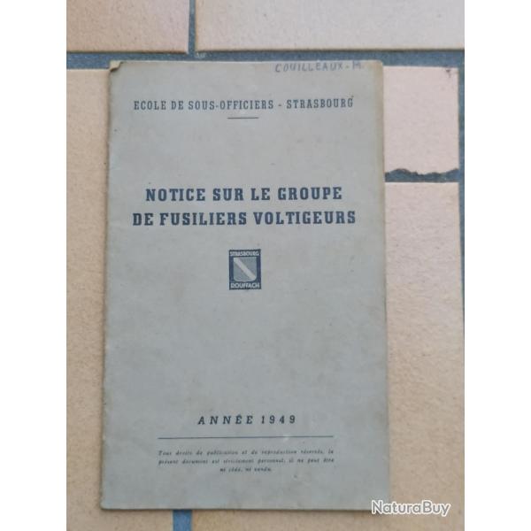 NOTICE SUR LE GROUPE DE FUSILLIER VOLTIGEUR ANNEE 1949 ECOLE SOUS OFFICIERS DE  STRASBOURG