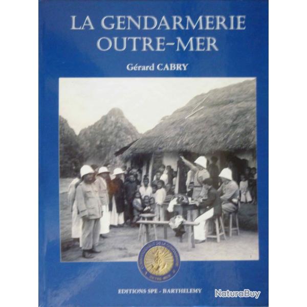 OUVRAGE - LA GENDARMERIE OUTRE MER