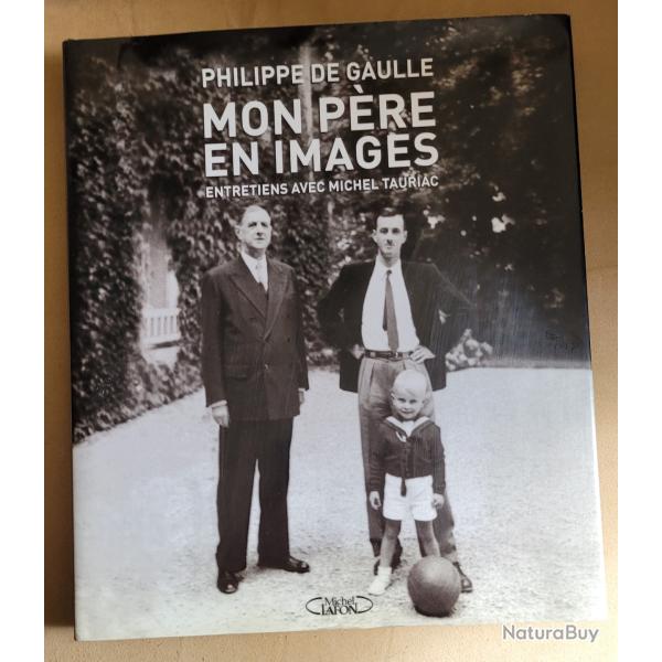 Mon P�re en Images - Philippe De GAULLE - Livre NEUF