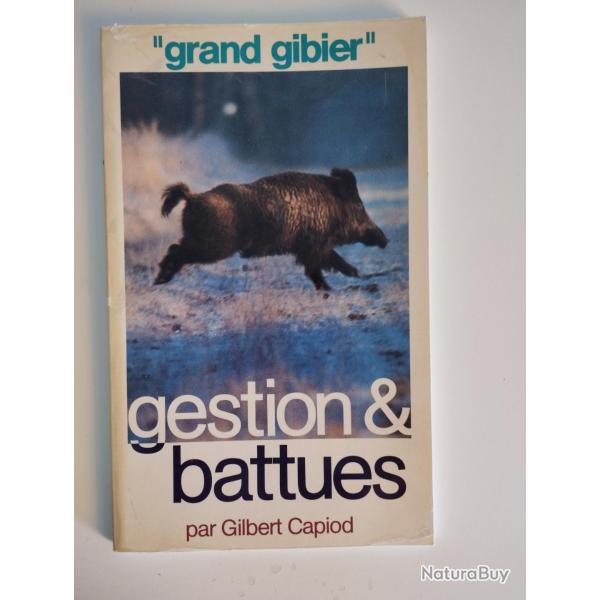 LIVRE GRAND GIBIER GESTION & BATTUE GILBERT CAPIOD 1981