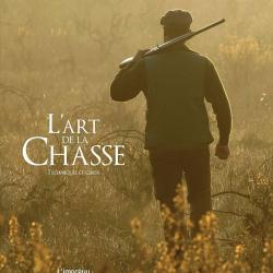 L'art de la chasse : Techniques et gibier - Michel VIARD - AGO Distribution