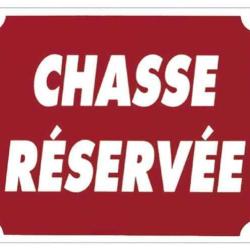PANNEAU ''CHASSE RESERVEE'' 30 X 25 CM AKILUX