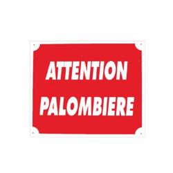 LOT DE 10 PANNEAUX ''ATTENTION PALOMBIERE'' 30 X 25 CM AKILUX