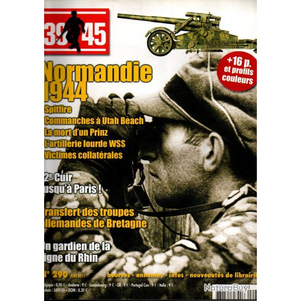 39-45 Magazine 290, normandie 1944, spitfire , v�t�ran ligne maginot, civils jour j, artillerie