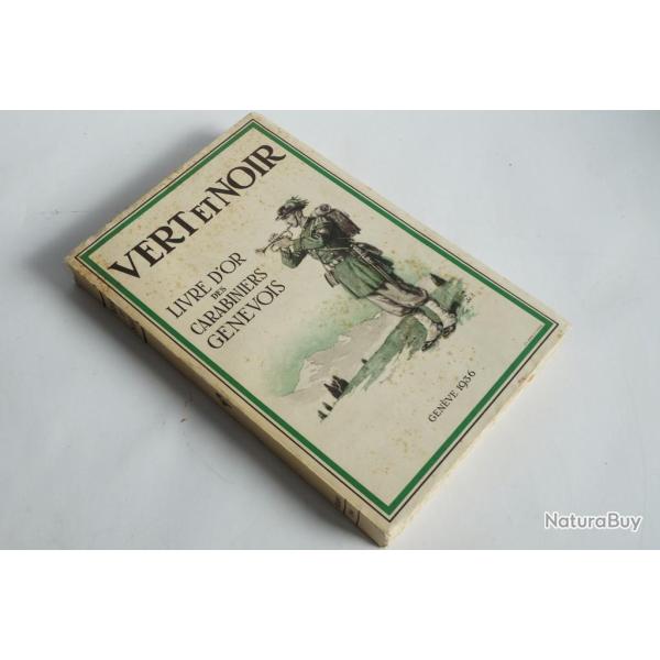 Vert et Noir Histoire et Livre d'or des Carabiniers Genevois 1936