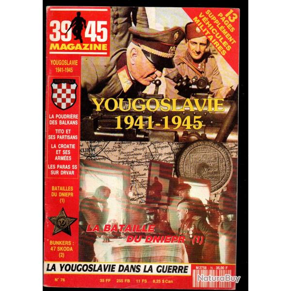 39-45 Magazine 76, yougoslavie 1941-45, ford gpa, artillerie 4,7 cm, dniepr, hand schar , arm�e croa