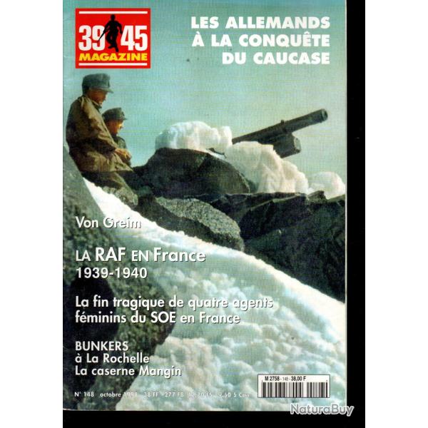 39-45 Magazine 148, raf en france 39-40, mar�chaux de l'arm�e de l'air germanique part 6 von greim,