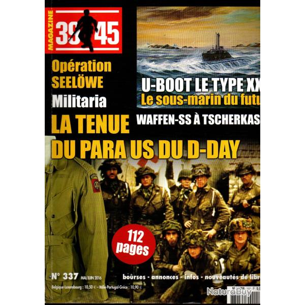 39-45 Magazine 337 , u-boote type XXI, tenue du para us d-day, op�ration seelowe, tcherkassy, vlasso