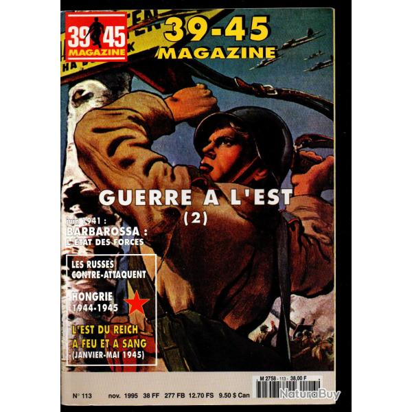 39-45 Magazine 113, guerre � l'est 2, maus part 4, ligne maginot tch�que part 5 infanterie et artill